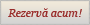 Rezerva acum! Rezerva acum!