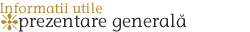 Informatii utile - Prezentare generala Informatii utile - Prezentare generala