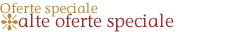 Oferte speciale - Alte oferte speciale